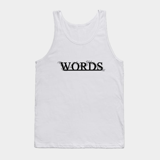 Words hurt Tank Top by DarkoRikalo86